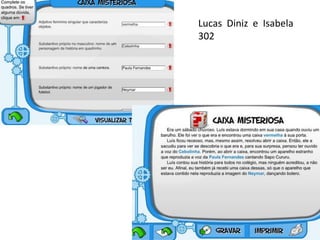 Lucas Diniz e Isabela
302
 