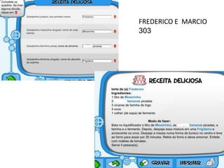 FREDERICO E MARCIO
303
 