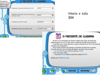 Vitoria e Julia
304
 
