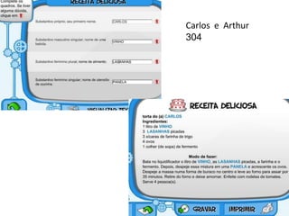 Carlos e Arthur
304
 