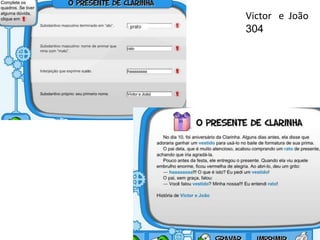 Victor e João
304
 