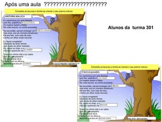 Após uma aula ?????????????????????
Alunos da turma 301
 