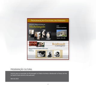 PROGRAMAÇÃO CULTURAL
Anúncio para as exposições de Michelangelo no Palácio Anchieta e Rembrandt no Museu de Arte
do Espírito Santo (anúncio não publicado)

Abril de 2010



                                                           37
 