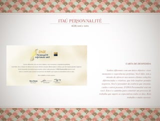 CARTA DE DESPEDIDA
                                                      
        Sonhos diferentes com um único objetivo: viver
  momentos e experiências perfeitas. Você líder, tem a
       missão de oferecer aos nossos clientes soluções
   diferenciadas e criativas, que irão inspirar grandes
  negócios. Você é possuidor da essência que encanta,
   cuida e cativa pessoas. O DNA Personnalité está em
  você. Este é o caminho para construir um processo de
trabalha que supere as expectativas todos os dias. Bom
                             trabalho e muito sucesso.    
                                                     
 