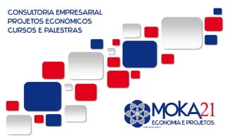 Consultoria Empresarial
projetos econômicos
Cursos e palestras
 