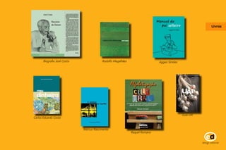 Livros 
Marcus Nascimento 
Carlos Eduardo Costa 
Guia UAI 
Biografia José Costa Aggeo Simões 
Raquel Romano 
Rodolfo Magalhães 
 