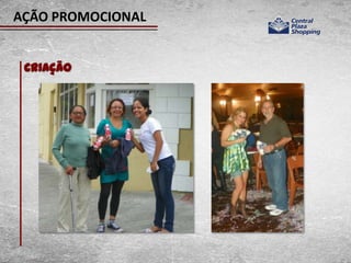 AÇÃO PROMOCIONAL


 Criação
 