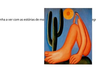 nha a ver com as estórias de monstros que comiam gente que as negr
 