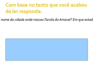 o nome da cidade onde nasceu Tarsila do Amaral? Em que estado
 