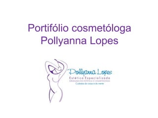 PortifóliocosmetólogaPollyanna Lopes 