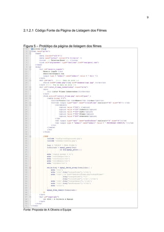2.1.2.1 Código Fonte da Página de Listagem dos Filmes
Figura 5 – Protótipo da página de listagem dos filmes
Fonte: Proposta de A Oliveira e Equipe
9
 