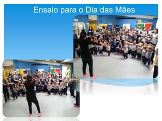 Ensaio para o Dia das Mães
 