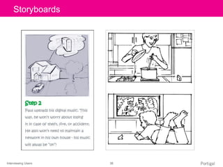 Interviewing Users 38
Click to edit Master title styleStoryboards
 