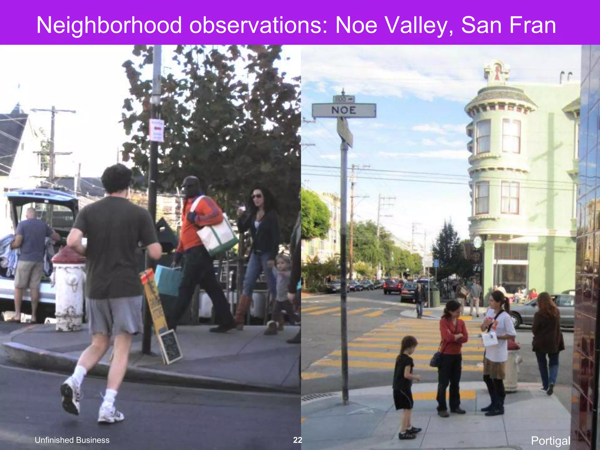 Neighborhood observations: Noe Valley, San FranPortigalUnfinished Business22