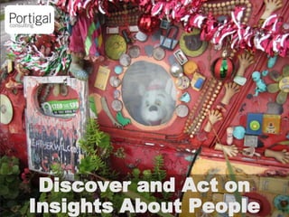 Discover and Act on Insights About People 
