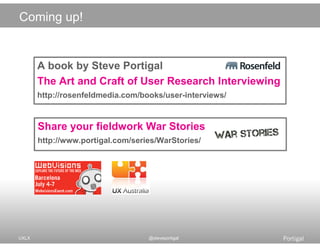Coming up!
Click to edit Master title style


       A book by Steve Portigal
       The Art and Craft of User Research In...