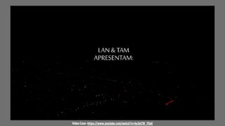 Vídeo Case -https://www.youtube.com/watch?v=hy3yCW_YSeE
 