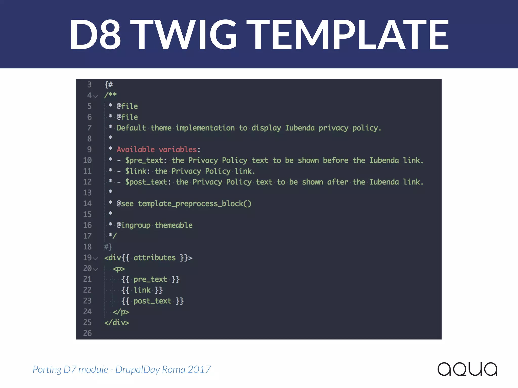 D8 TWIG TEMPLATE
Porting D7 module - DrupalDay Roma 2017
 