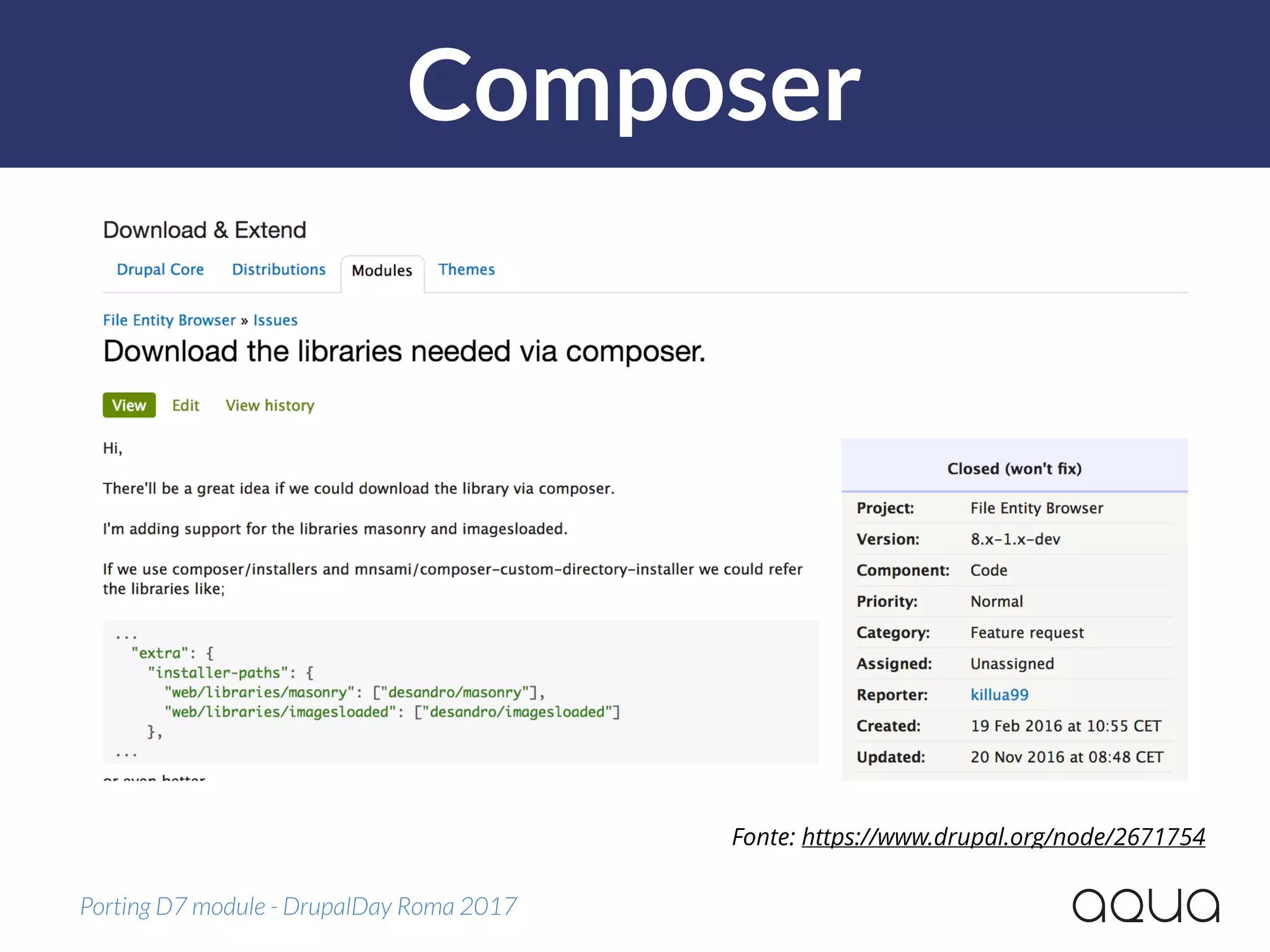 Composer
Porting D7 module - DrupalDay Roma 2017
Fonte: https://www.drupal.org/node/2671754
 