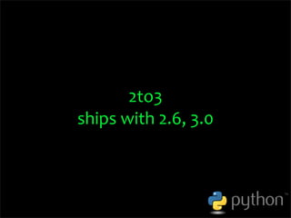 OSCON 2008: Porting to Python 3.0