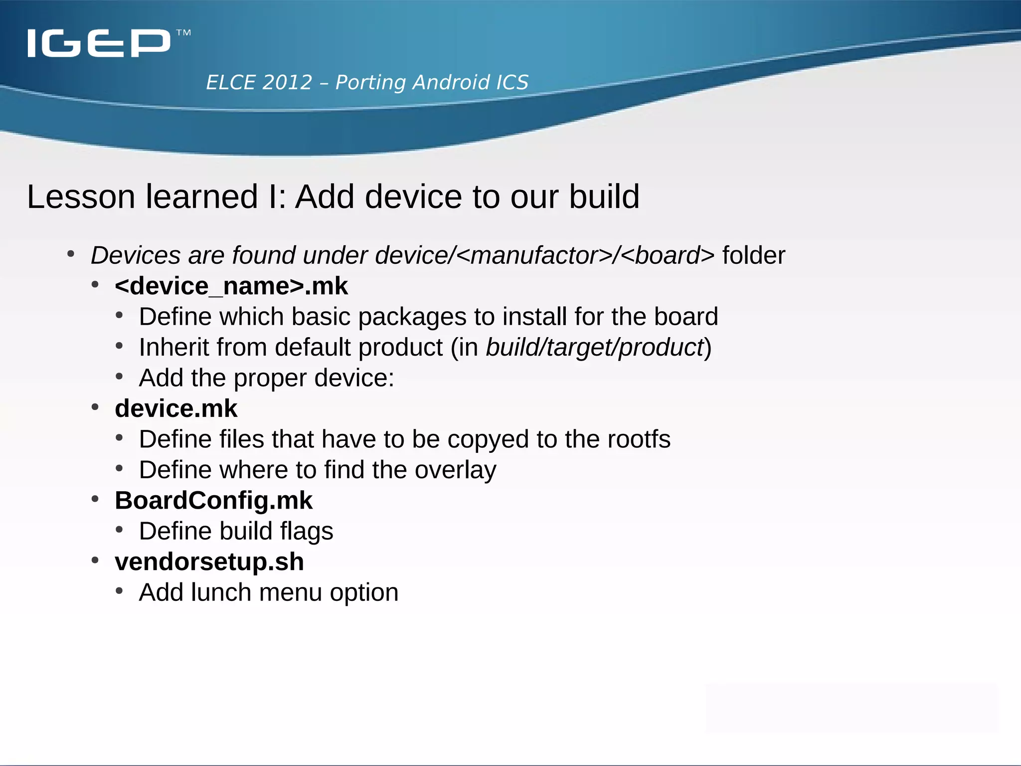 ELCE 2012 – Porting Android ICS




           Lessons learned
 