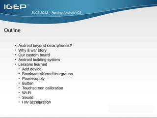 A War Story: Porting Android 4.0 to a Custom Board (ELCE 2012) | PDF