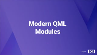 Modern QML
Modules
Page #
 