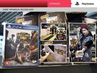 ATIVAÇÃO
GAME “INFAMOUS: SECOND SON”
 