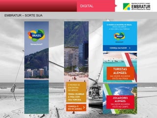 DIGITAL
EMBRATUR – SORTE SUA
 