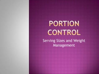 Portion Control Serving Sizes and Weight Management 
