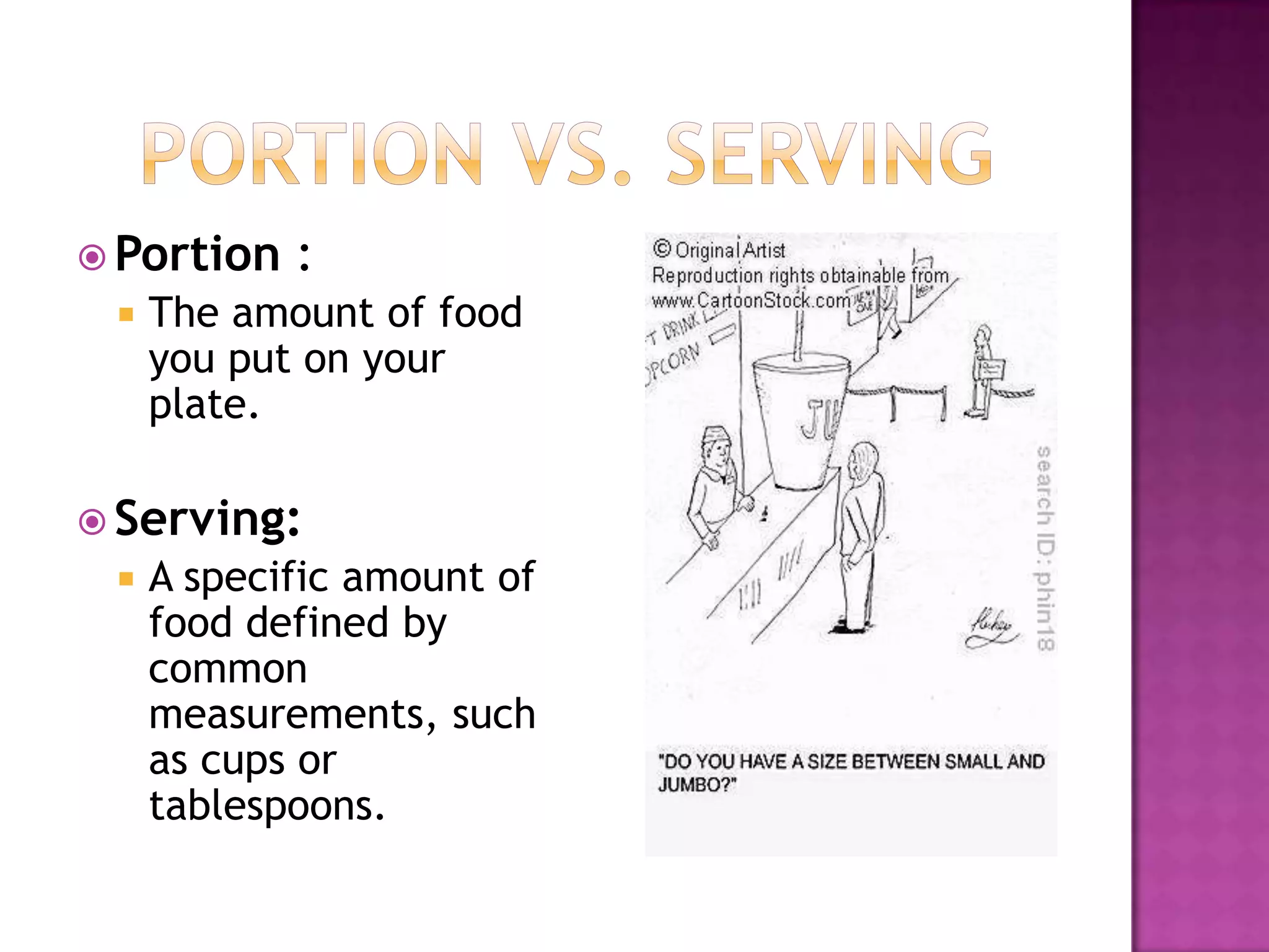 Portion vs. ServingPortion :The amount of food you put on your plate. Serving:  A specific amount of food defined by common measurements, such as cups or tablespoons. 