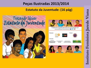 Peças Ilustradas 2013/2014
Estatuto da Juventude: (16 pág)
 