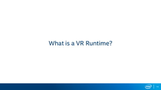 What is a VR Runtime?
14
 