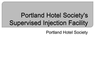 Portland Hotel Society
 