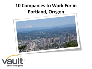 10 Companies to Work For in Portland, Oregon 