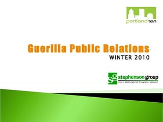 Guerilla Public Relations WINTER 2010 