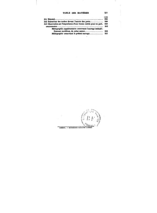 TABLE DES MATIERES XV 
_x~ 
~l 
CORBE)).. – tMPMHEMB t;RK)É-DE t-ARBRE 
FAOM 
3URésmné. 508 
3i2 Extraction des roches devant t'entrée des ports. 509 
3t3 Observation sur Hmportanoe d'une bonne entrée pour un port. 510 
BtBUOf!MM!E. Si3 
Bibliographie <uppMmenht))'e concernant t'oueM~ "'M<«M 
Travaux maritimea, du même auteur. 516 
Bibliographie Mneemsut le présent OMCfo~ St7 
 