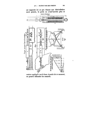 g 9. MANOEUVRE DES PORTES 285 
est supposée ici ne pas donner une dénivcHation 
aussi grande, la porte ne s'entr'ouvrira plus et 
n,s a" o".a. 
restera appliqua sur le buse. A partir de ce moment, 
on pourra débander les ressorts. 
 