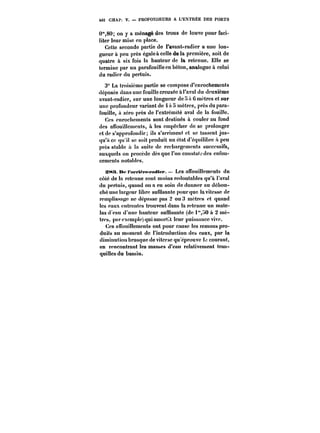 463 CHAP. V. PROFONDEURS A L'ENTRÉE DES PORTS 
0"80; on y a ménagé des trous de louve pour faci-liter 
leur mise en place. 
Cette seconde partie de l'avant-radier a une lon-gueur 
à peu près égateà celle de la première, soit de 
quatre à six fois la hauteur de la retenue. Elle se 
termine par un parafouittecn béton, analogue à celui 
du radier du pertuis. 
3° La troisième partie se compose d'enrochements 
déposes dans une fouille creusée à l'aval du deuxième 
avant-radier, sur une longueur de S Il 6 mètres et sur 
une profondeur variant de i a 5 mètres, près du para-fouille, 
a zéro près de t'cxtrémité aval de la fouille. 
Ces enrochements sont destinés à couler au fond 
des affouillements, à les empêcher de se prolonger 
et de s'approfondir; ils s'arriment et se tassent jus-qu'à 
ce qu'il se soit produit un état d'équilibre a peu 
près stable il ta suite de rechargements successifs, 
auxquels on procède dès que l'on constata des enfon-cements 
notables. 
SM:< n<~ t'Mt't'M're.t'adtep. – Les aubuittemcnts du 
coté de la retenue sont moins redoutables qu'à l'aval 
du pertuis, quand on a eu soin de donner au débou-ché 
une largeur libre suffisante pourquc la vitesse de 
remplissage ne dépasse pas 2 ou 3 mètres et quand 
les eaux entrantes trouvent dans la retenue un mate-las 
d'eau d'une hauteur suffisante (de i'0 a 2 mè-tres, 
par exemple) qui amorti leur puissance vive. 
Ces affouillements ont pour cause les remous pro-duits 
au moment de l'introduction des eaux, par la 
diminution brusque de vitesse qu'éprouve t<- courant, 
en rencontrant les mastes d'eau relativement tran-quilles 
du bassin. 
 