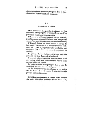 § 3- – DES PORTES DE CHASSE 409 
siphon aspirateur beaucoup plus petit, dont le (bnc-tionnement 
est toujours facile u assurer. 
§ 3 
DES PORTES DE CHASSE 
XMT. PeptnetHpM dt-M pfptuts de chtMs< – Les 
conditions a remplir par le système de fermeture d'un 
pertuis de chasse sont de deux sortes 
I" Pouvoir ouvrir les portes aussi vite que possible, 
pour lancer, au moment de la basse mer, une grande 
masse d'eau sous la pression maximum de !a retenue; 
2" Pouvoir fermer les portes quand le niveau de 
la retenue s'est abaisse de la hauteur reconnue suffi-sante 
(de t'Ma ~SO par excepte), et cela bien que 
te courant soit encore, a ce moment, dans toute sa 
violence. 
Le principe de la solution a été trouve autrefois 
par deux ouvriers charpentiers hollandais. 
Il consiste a faire les portes mobiles autour d'un 
axe vertical situé, non exactement au milieu, mais 
pn's du milieu du vantail. 
La porte se trouve ainsi partagée, dans le sens de 
sa largeur, en deux panneaux inégaux. 
On est parvenu a ouvrir instantanément ces portes 
et a les fermer très vite contre le courant, et cela 
presque automatiquement. 
3~ Hauteur des portes de t'ha~s~ – La hauteur 
des portes dépend du niveau du radier, d'une part, 
 