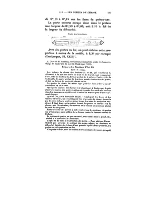 S 3. i)HS PORTES tH; CHASSE 47S 
de 0"t0 à 0"U; sur les faces lu poteau-axe. 
La porte ouverte occupe donc dans le pertuis 
une largeur de0'0 à 0°',60, soit i iO a t/8 de 
la largeur du dchouche. 
['t'rtf des <<rm!!t)'s. 
Avec des portes en ter, on peut réduire cette pro-portion 
à moins de !a moitié, à i/~() par exemple 
(Dunkcrque, PL XXH) 
<. Xote de M. 1*tutleier, conducteur principal des ponts et chaussées, 
char,;)' de t entretien du port de Dunkerque f <?)<). 
<:<'tuf<<M <)<t ttnsthmtt a?ft:î!S 
J'M' </<<!MC. 
Les écluses de chasse des hastions 27 et M. qui constituent le 
dehouette il hmcrdesfossrs .te l'est ''t <)c )'"u'st. sont '-«ntposfcs: 
t'un~. celle du )<!)<.tion 27, de trois pert~is de t nx'-tre'; )'aut)c.<-et)c <))) 
bastion 28, de quatre pertuis de 4 mitres, munies toutes <temde pt'rtes. 
de flot en hois el de portes de chasse en fer. 
Les portes de chasse, du même type pour ics deux cf'hises, ont <'t~ 
construites en )87;tSSt). 
Quoique te service des chasses suit nhandonne & t'nnkerque depuis 
plusieurs .innées, ces portes cantinoeut.) rendre Ics meittmrs services 
dans les manoeuvres routière" et a toutes les marées pour tedcssectte-ment 
du pays. 
S~<<<'Htc de tiM-t'~ <oKrHO!!fM <!(!)<(?. t.a plupart des f.isses '') des 
canaux int'.rieur~, qui constituaient les resertoirs de chasse desservis 
par les deux écluses, sont en même temps des voies de navigitinn inté-rieure. 
tt faut donc qu'on puisse fermer les portes et arrêter soit la 
chasse, soit t'cc«u)c)«ent, au moment où le niveau du réservoir atteint 
le point de navigation. 
Cette nécessite de service a fait écarter tous toit fyst.mes de portes 
qui n'étaient pas susceptibles de se fermer contre le courant sortant de 
l'écluse. 
Le système de portes, un peu excentre, avec vanne dans le grand cote. 
atisfait a la condition de fermeture. 
~H);!M do fer <ff!)« fa coMffMCftM dM p())-<M. -Pour atténuer l'inron 
venient que présente le système des portes adopté, do diminuer ta 
débouche linéaire des ectusea d'une quantité ef{a!o à teur épaisseur, les 
porte* ont et? con'trmt' fn fer. 
Une porte en b~is, avec les saillies de ses montants de vanne, occupait 
 