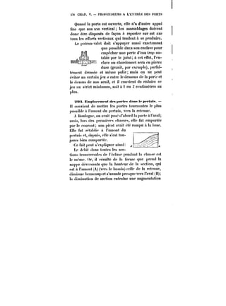 478 CHAP. V. PROMXt)EURS A L'ËXTRËE DES PORTS 
Quand la porte est ouverte, elle n'a d'autre appui 
fixe que son axe vertical.; les assemblages doivent 
donc être disposés de façon a reporter sur cet axe 
tous les efforts verticaux qui tendent à se produire. 
Le ;)otcau-va!ct doit s'appuyer aussi exactement 
~I 1 1_. _1_ 
que posstbte aans son enctavc pour 
empêcher une perte d'eau trop no-tabtc 
par le joint; à cet effet, t'cn-clave 
ou chantonnct sera en p!crrc 
dure (~g.ur.atut, pat' cxcmp!c), partai-tentent 
dressée et même polie; mais on ne peut 
éviter un certain jeu « entre le dessous de la porle et 
le dessus de son seuil, et il convient de réduire ce 
jeu au strict minimum, suit ù t ou 2 centimètres au 
p!us. 
X!t:t KatptafftMfttt des ~<n tt M dHMM ))<' ptt tu!s. 
Il convient de mettre les portes tournantes le ptus 
possible a t'amont du pcrtuis, vers la retenue. 
A Moutogne, on avait pose d'abord la porte a l'aval; 
mais, tors des premières chasses, elle fut emportée 
par !c courant; son pivot avait été rompu a la base. 
EHc fut rctaNit' a i'amont (tu 
pt't'tuis et, depuis, cite s'est tou-jours 
bien comportcf. 
Ce fait peut s'cxpHquct' ainsi: 
Lf (h'bit (tans toutes les scc-tiens 
tt'ansvcrsates tie !'éc!use pendant !a chasse est 
!c t)x''mc. Or, il tusuttc do la fonnc que prend la 
nappe dévouante que la hauh'ur de la section, qui 
est à t'atuont (A) (vers le bassin) f'cHe do !a retenue, 
diminue beaucoup et s'annule presque vers !'ava! (B); 
!a diminution de section cnh'a!nc une augmentation 
 