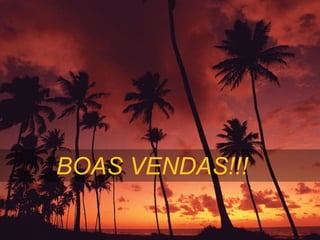 BOAS VENDAS!!!	