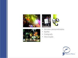 Brindes personalizados Buffet  Fotógrafo Decoração 