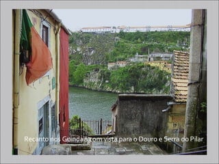 Recanto nos Guindais com vista para o Douro e Serra do Pilar 