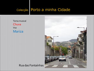 Tema musical Chuva Voz Mariza Rua das Fontaínhas 