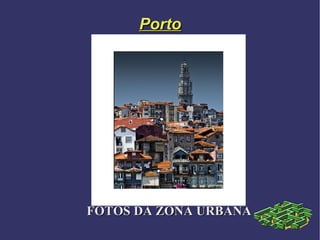 Porto FOTOS DA ZONA URBANA 