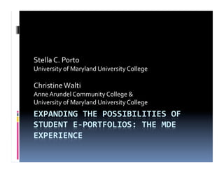 Stella C. Porto 
University of Maryland University College 

Christine Walti 
Anne Arundel Community College &  
University of Maryland University College 
 