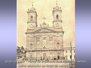 Igreja da Lapa – Planta do arquitecto José Figueiredo Seixas.
Sofreu alterações ao longo da construção.
 