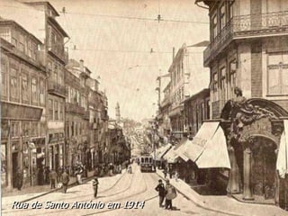 Rua de Santo António em 1914
 